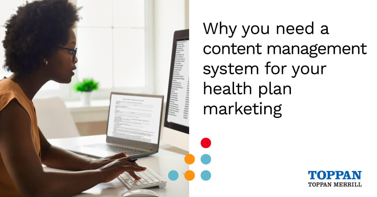 Why you need a content management system for your health plan marketing